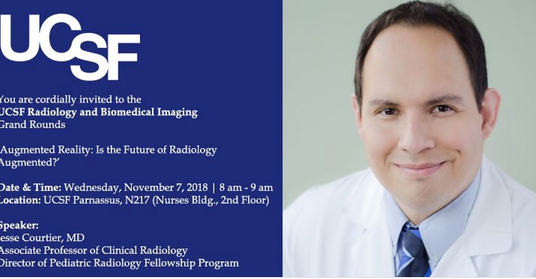 Founder Dr. Jesse Courtier to give UCSF Radiology Department Grand Rounds on the Future of Augmented Reality in Radiology
